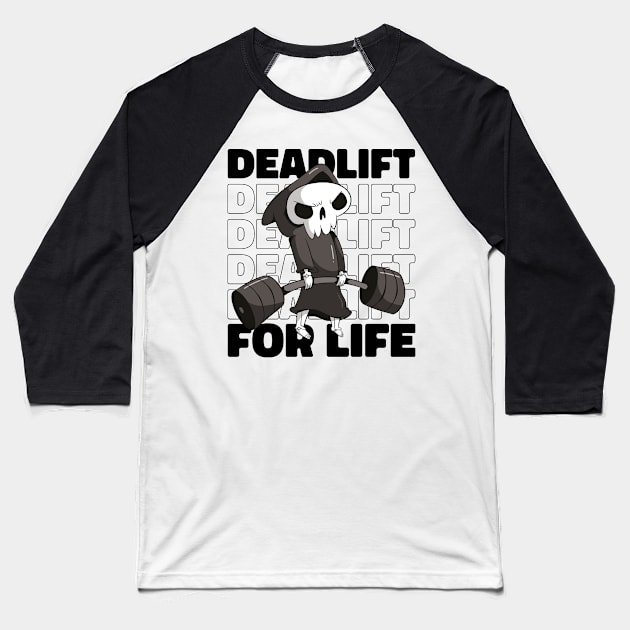 Fitness Gym Motivational Quote Deadlift For life Baseball T-Shirt by star trek fanart and more
